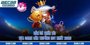 Bắn Cá Thần Tài