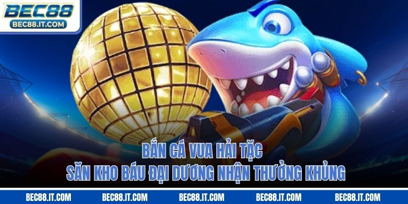 Bắn Cá Vua Hải Tặc