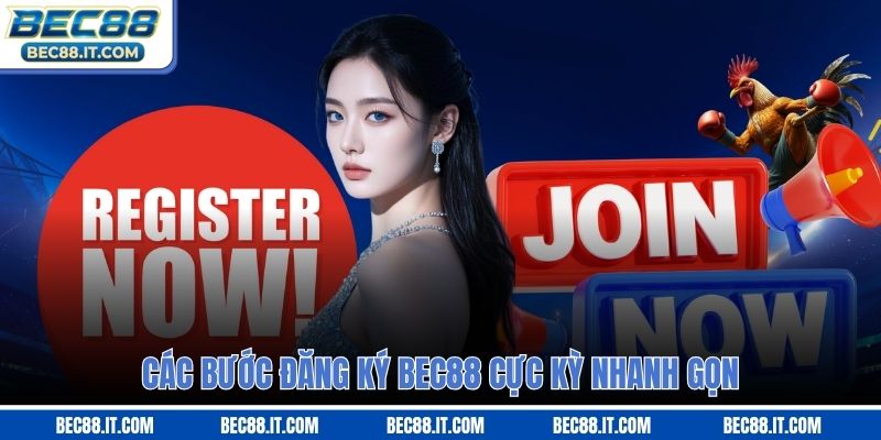 Các bước đăng ký Bec88 cực kỳ nhanh gọn