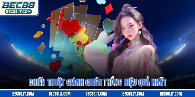 Chiến thuật giành chiến thắng hiệu quả nhất