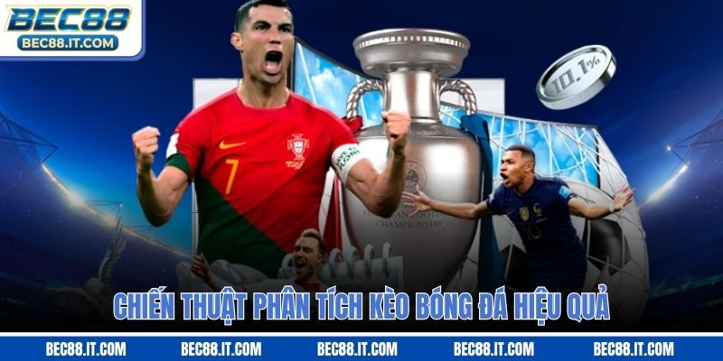 Chiến thuật phân tích kèo bóng đá hiệu quả