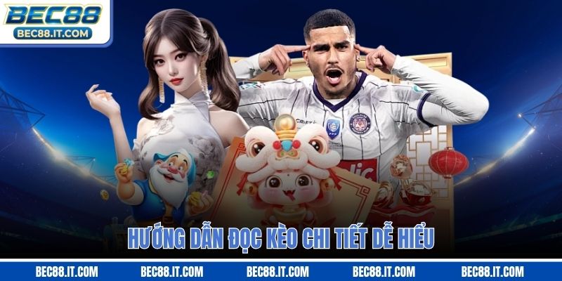 Hướng dẫn đọc kèo chi tiết dễ hiểu