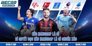 Kèo Handicap Là Gì
