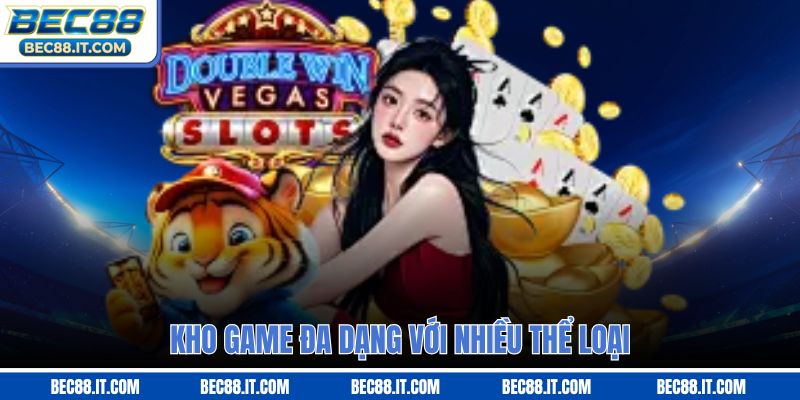 Kho game đa dạng với nhiều thể loại