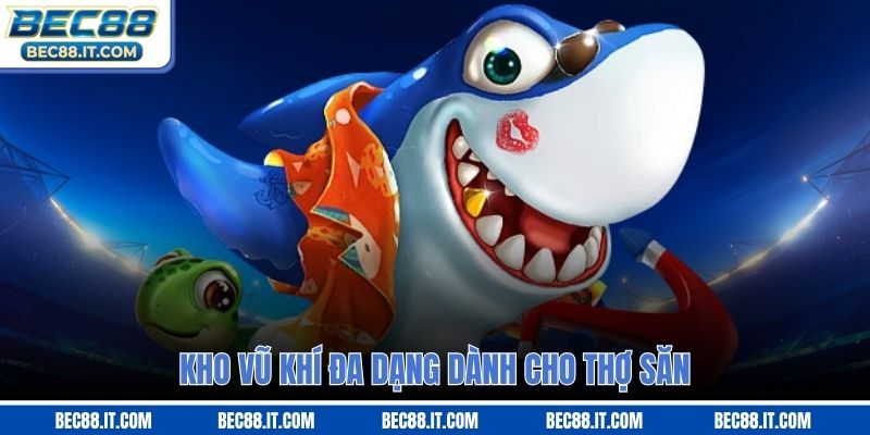 Kho vũ khí đa dạng dành cho thợ săn