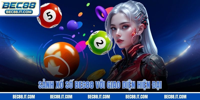 Sảnh xổ số Bec88 với giao diện hiện đại
