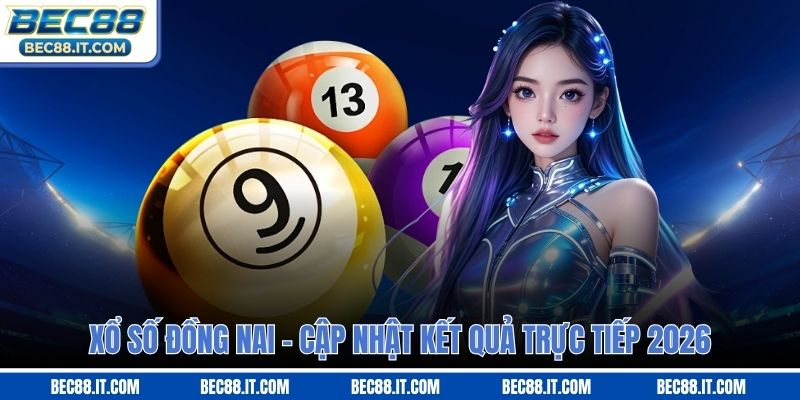 Xổ Số Đồng Nai